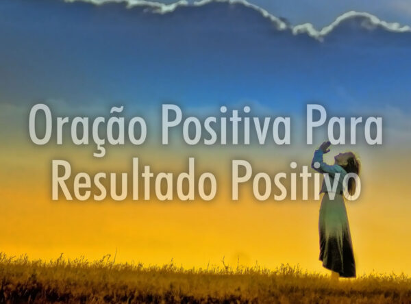 Oração Positiva Para Resultado Positivo