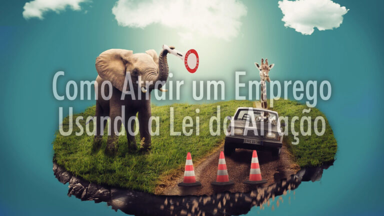 Como Atrair um Emprego Usando a Lei da Atração