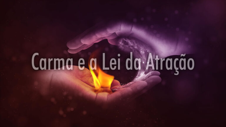 Carma e a Lei da Atração